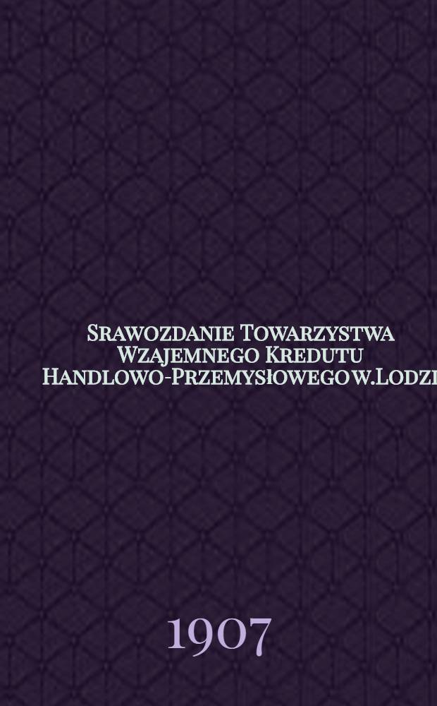 Srawozdanie Towarzystwa Wzajemnego Kredutu Handlowo-Przemysłowego w.Lodzi