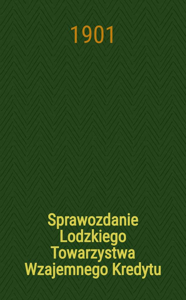 Sprawozdanie Lodzkiego Towarzystwa Wzajemnego Kredytu