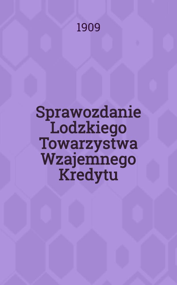 Sprawozdanie Lodzkiego Towarzystwa Wzajemnego Kredytu