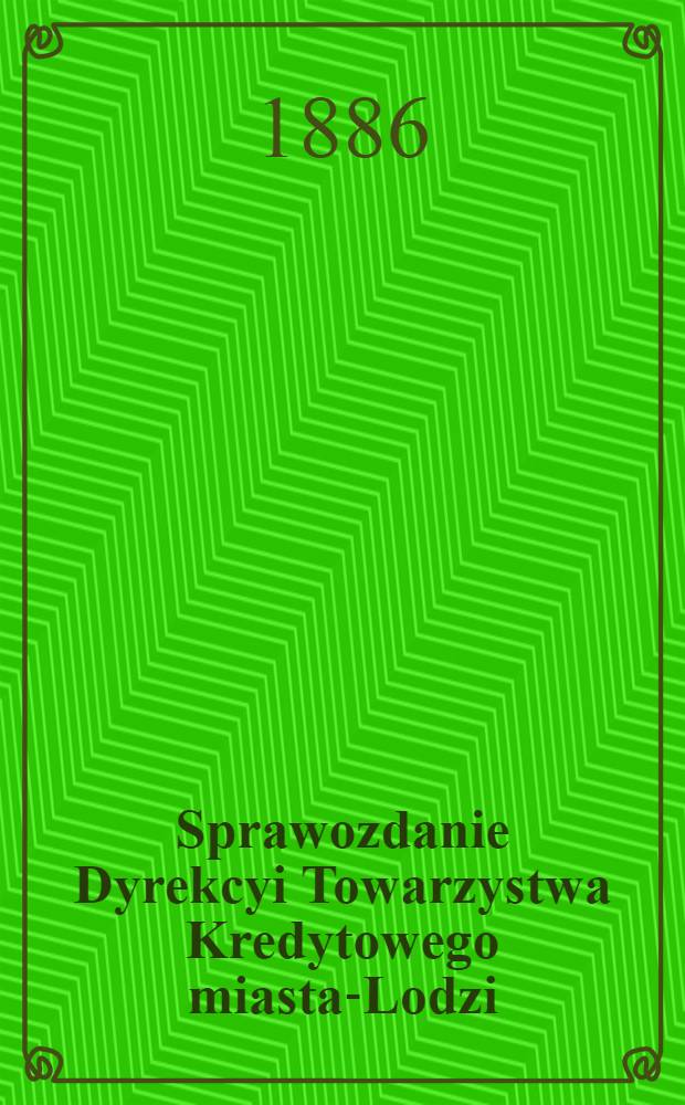 Sprawozdanie Dyrekcyi Towarzystwa Kredytowego miasta-Lodzi