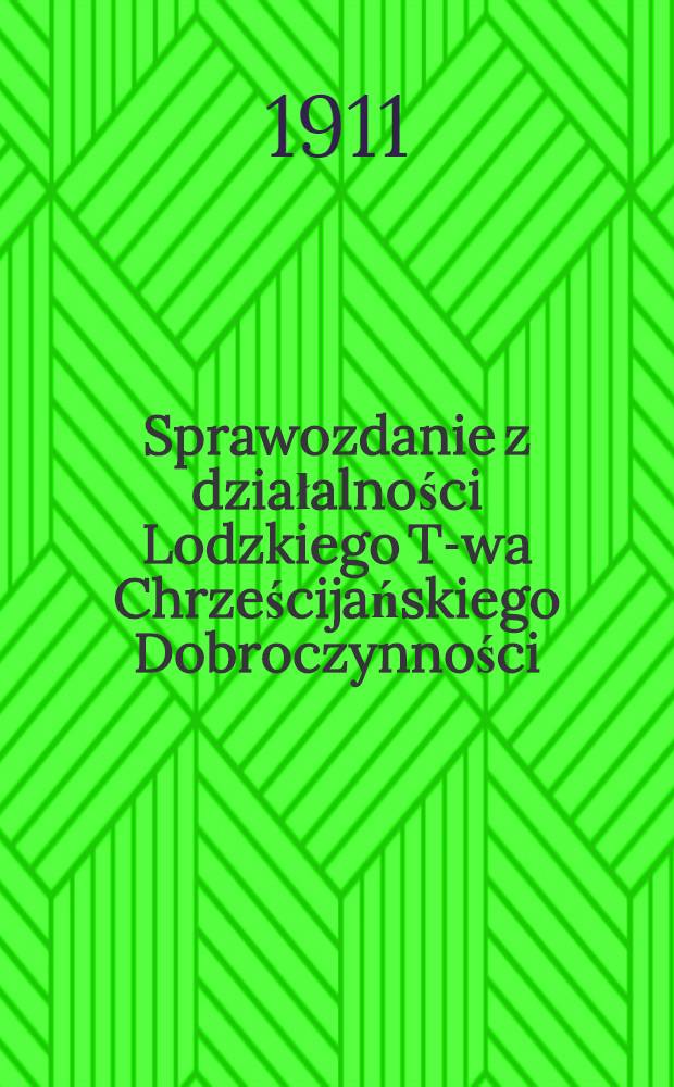 Sprawozdanie z działalności Lodzkiego T-wa Chrześcijańskiego Dobroczynności