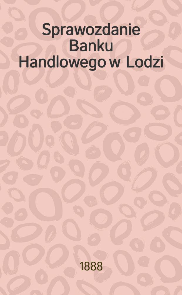 Sprawozdanie Banku Handlowego w Lodzi