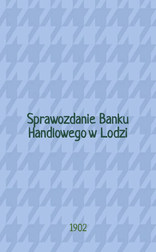 Sprawozdanie Banku Handlowego w Lodzi