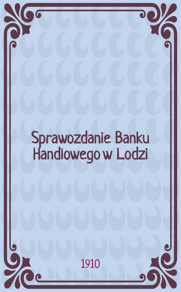 Sprawozdanie Banku Handlowego w Lodzi