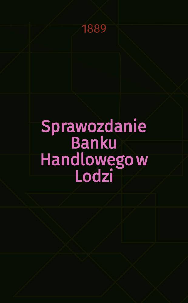 Sprawozdanie Banku Handlowego w Lodzi