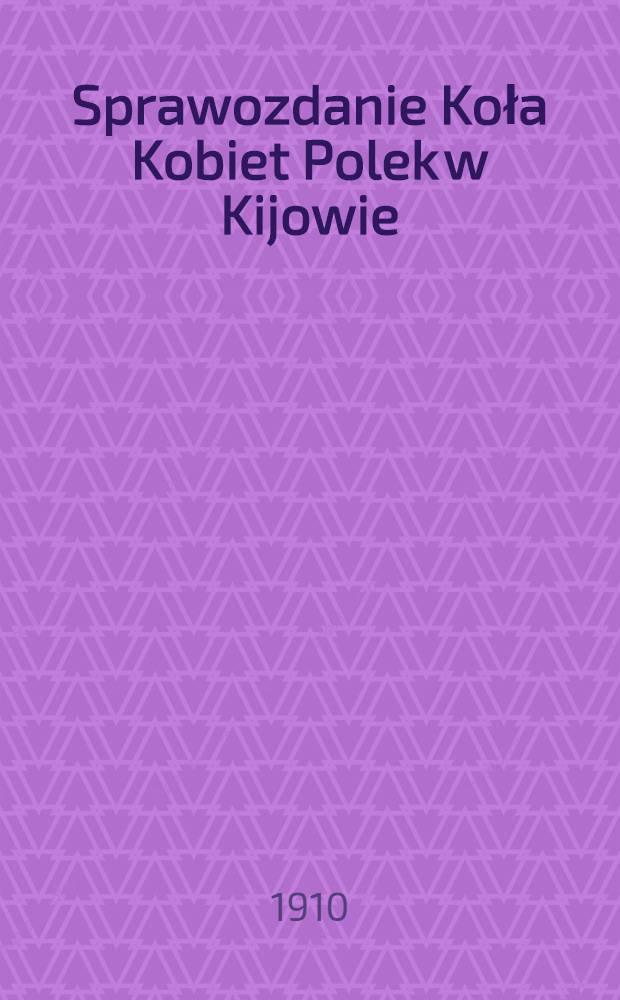 Sprawozdanie Koła Kobiet Polek w Kijowie