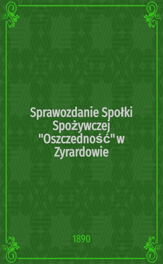 Sprawozdanie Społki Spożywczej "Oszczedność" w Zyrardowie