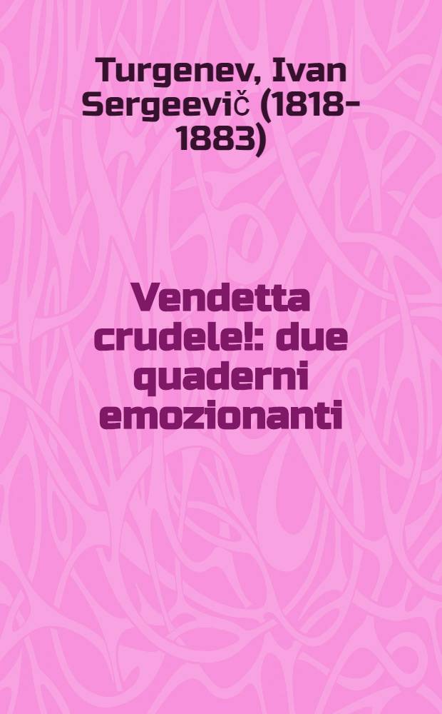 Vendetta crudele! : due quaderni emozionanti