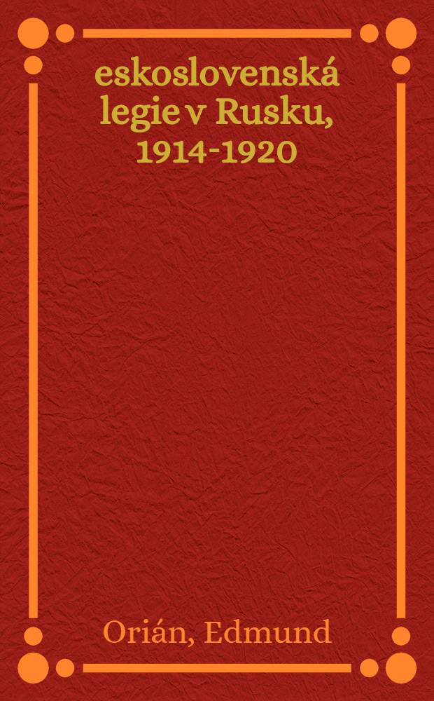 Československ&aacute; legie v Rusku, 1914-1920 : V&yacute;stava konan&aacute; u př&iacute;ležitosti 90. v&yacute;roč&iacute; vzniku samostatn&eacute;ho československ&eacute;ho st&aacute;tu, 10. ř&iacute;jna 2008 - 18. ledna 2009, Terezi&aacute;nsk&eacute; kř&iacute;dlo Star&eacute;ho kr&aacute;lovsk&eacute;ho pal&aacute;ce Pražsk&eacute;ho hradu : katalog = Чехословацкий легион в России, 1914 - 1920