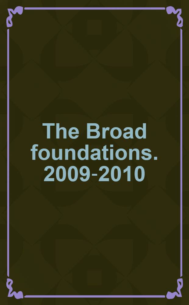 The Broad foundations. [2009-2010]