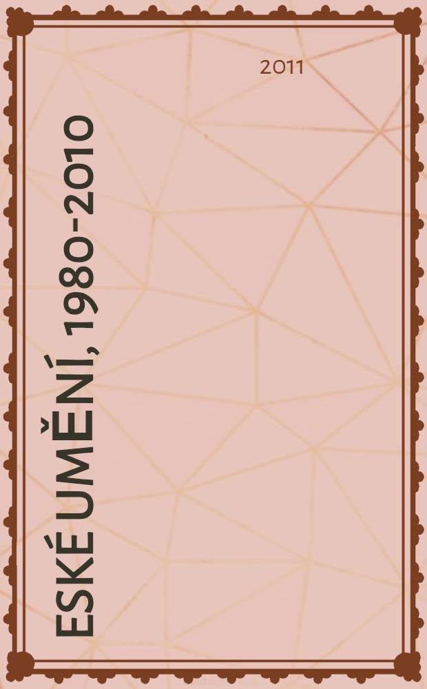 České umění, 1980-2010 : texty a dokumenty = Искусство чешское 1980-2010