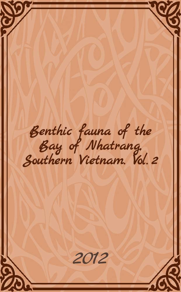 Benthic fauna of the Bay of Nhatrang, Southern Vietnam. Vol. 2
