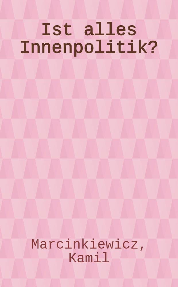 Ist alles Innenpolitik? : der Einfluss innenpolitisch motivierter Präferenzen von Entscheidungsträgern auf die Auβenpolitik - eine vergleichende Analyse ausgewählter Aspekte der Europapolitik zweier polnischer Regierungen : Dissertation = Все это внутренняя политика? Влияние предпочтений, мотивированных внутренней политикой на принятие решений во внешней политике. Сравнительный анализ избранных аспектов в европейской политике двух польских правительств.