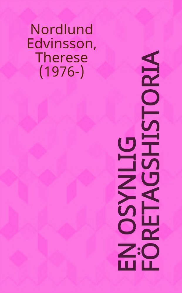 En osynlig f&ouml;retagshistoria : direkt&ouml;rshustrun i svenskt n&auml;ringsliv = Тайная история предпринимательства