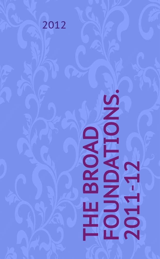 The Broad foundations. 2011-12