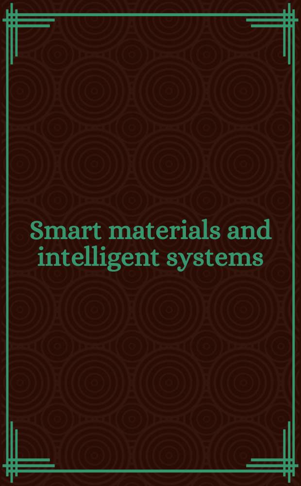 Smart materials and intelligent systems : selected, peer reviewed papers from the 2011 International conference on smart materials and intelligent systems (SMIS 2011), December 23-25, 2011, Chongqing, China