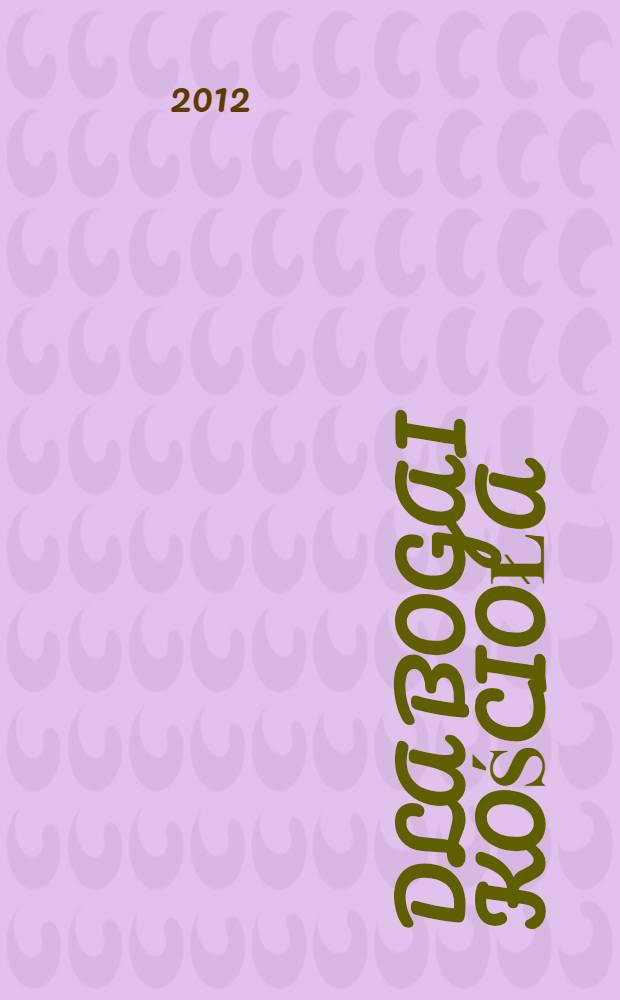 Dla Boga i kościoła : sługa Boży ks. Wincenty Granat - świadectwa = Для Бога и Церкви: Слуга божий ксендз Винцентий Гранат