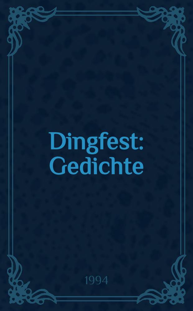 Dingfest : Gedichte