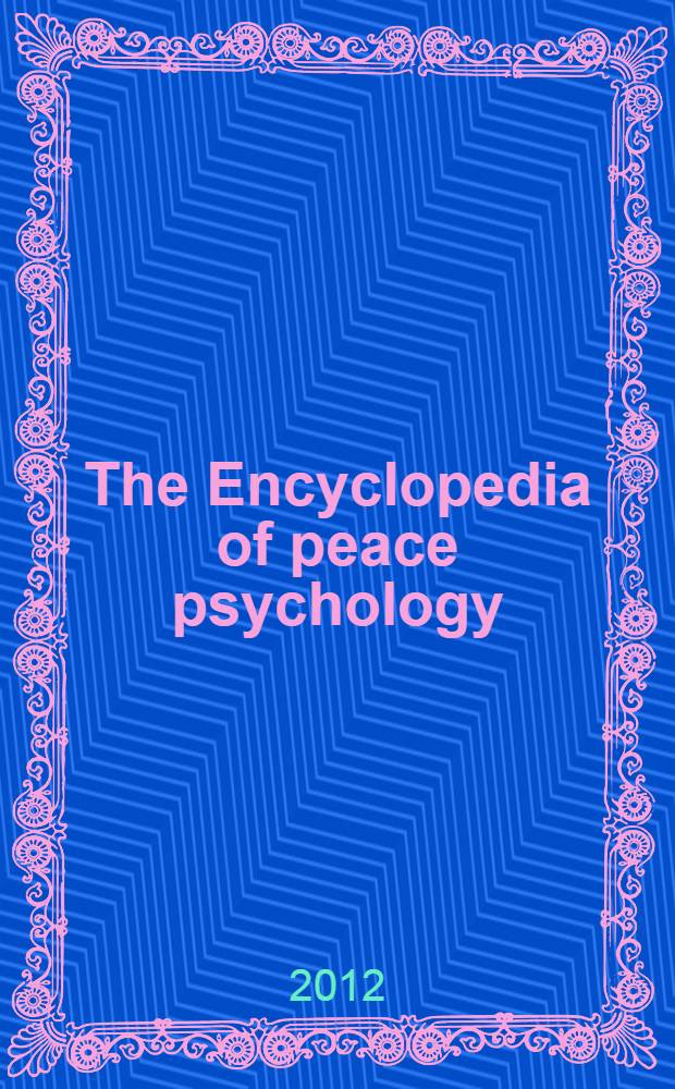 The Encyclopedia of peace psychology = Энциклопедия мировой психологии