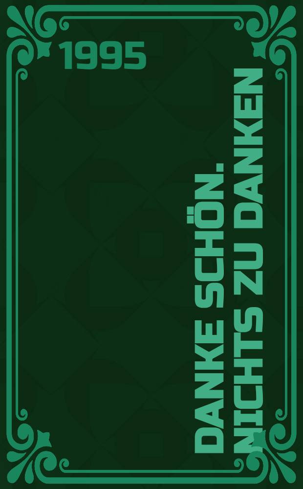 Danke schön. Nichts zu danken: Geschichten; Mehrere Männer: sechsundachtzig ziemlich kurze Geschichten und eine längere Reise / Ror Wolf