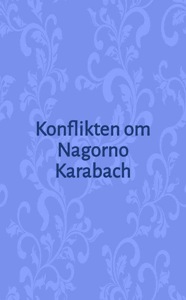 Konflikten om Nagorno Karabach = Конфликт в Нагорном Карабахе