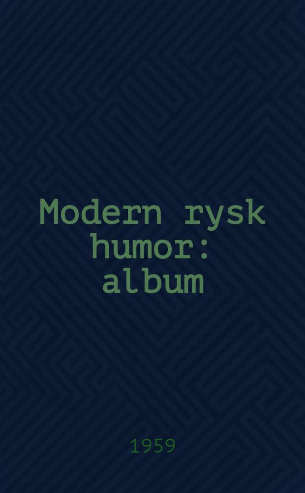 Modern rysk humor : album = Современный русский юмор