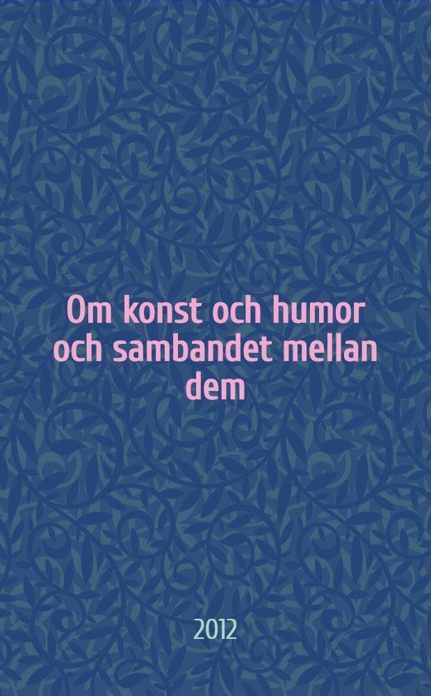 Om konst och humor och sambandet mellan dem = Искусство и юмор и взаимосвязи между ними