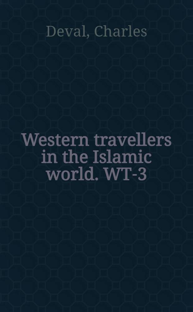 Western travellers in the Islamic world. WT-3 : Deux années à Constantinople et en Morée (1825-1826), ou Esquisses historiques sur Mahmoud, les janissaires, les nouvelles troupes, Ibrahim-Pacha, Solyman-Bey, etc.