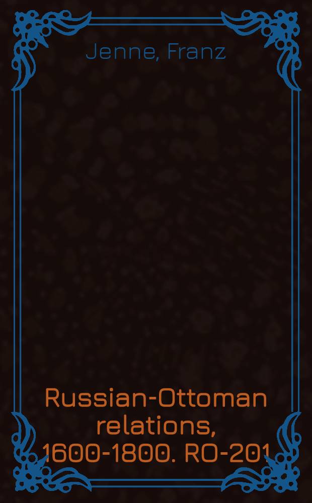 Russian-Ottoman relations, 1600-1800. RO-201 : Jenne's Reisen