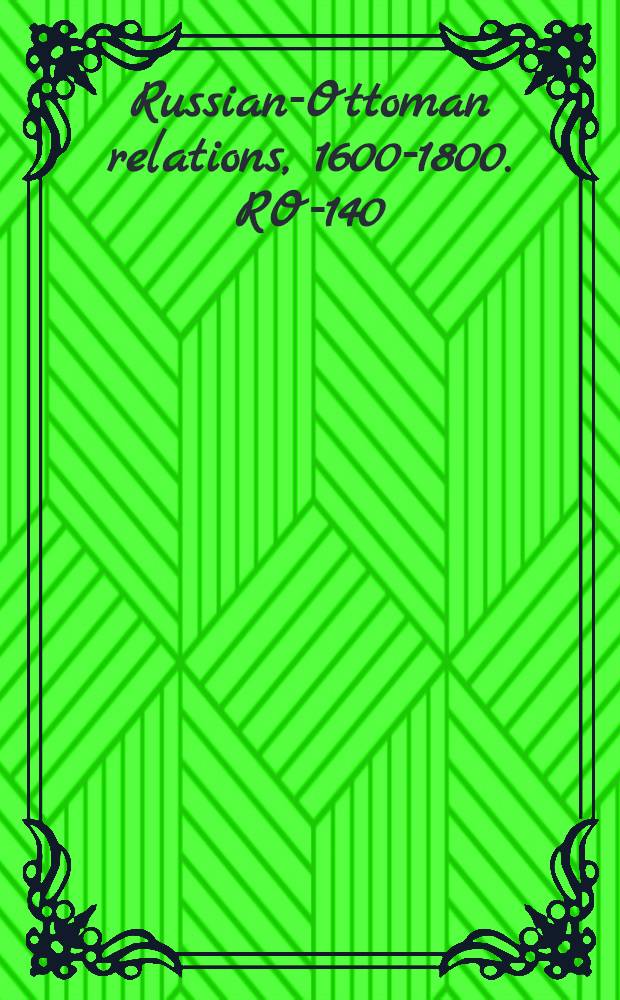 Russian-Ottoman relations, 1600-1800. RO-140 : Relatione dell'andata della maest&agrave; del re di Polonia con la Regina verso Caminietz: et il grandissimo spavento, che hanno li Turchi in quella citt&agrave;, per la venuta del re, con la marchiata de' Moscoviti verso la citt&agrave; di Crimia