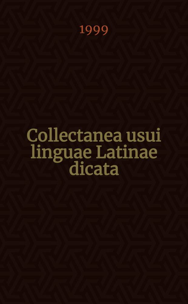 Collectanea usui linguae Latinae dicata = Некоторые общие замечания об употреблении латинского языка.
