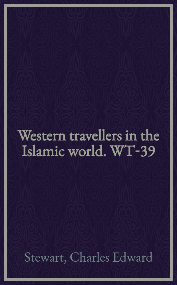 Western travellers in the Islamic world. WT-39 : Through Persia in disguise = Сквозь изменяющуюся Персию