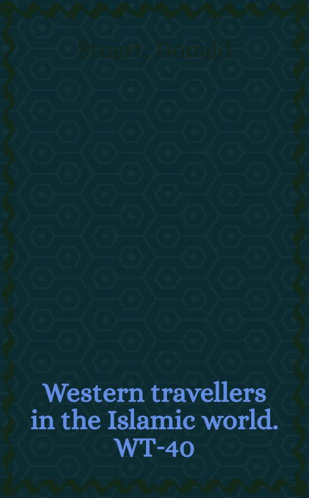 Western travellers in the Islamic world. WT-40 : The struggle for Persia = Борьба за Персию
