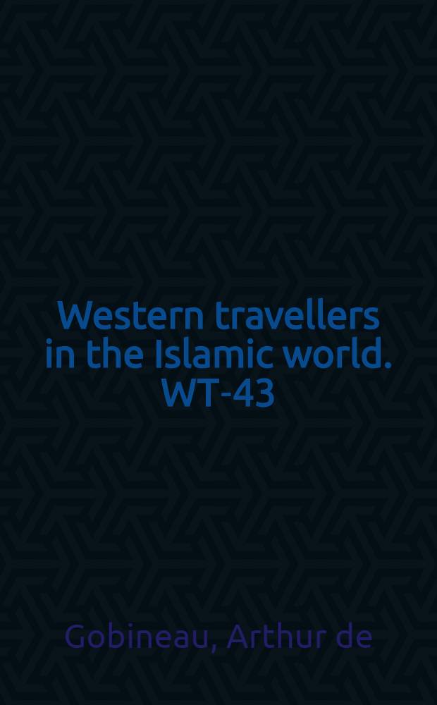 Western travellers in the Islamic world. WT-43 : Viaggi in Persia = Путешествие по Персии
