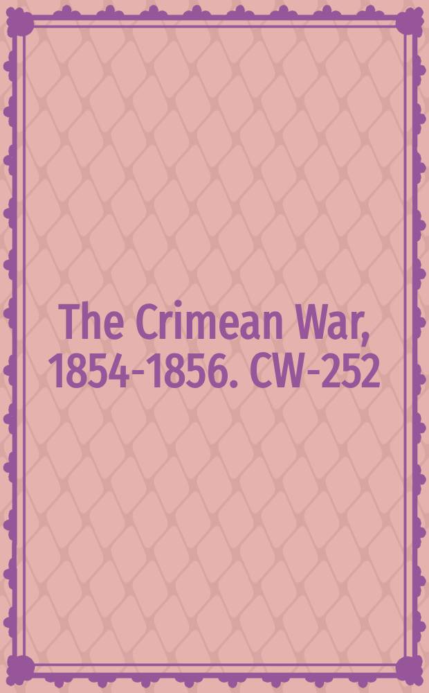 The Crimean War, 1854-1856. CW-252 : The Crisis, and way of escape = Кризис и пути его решения: воззвание к старейшим из угнетенным