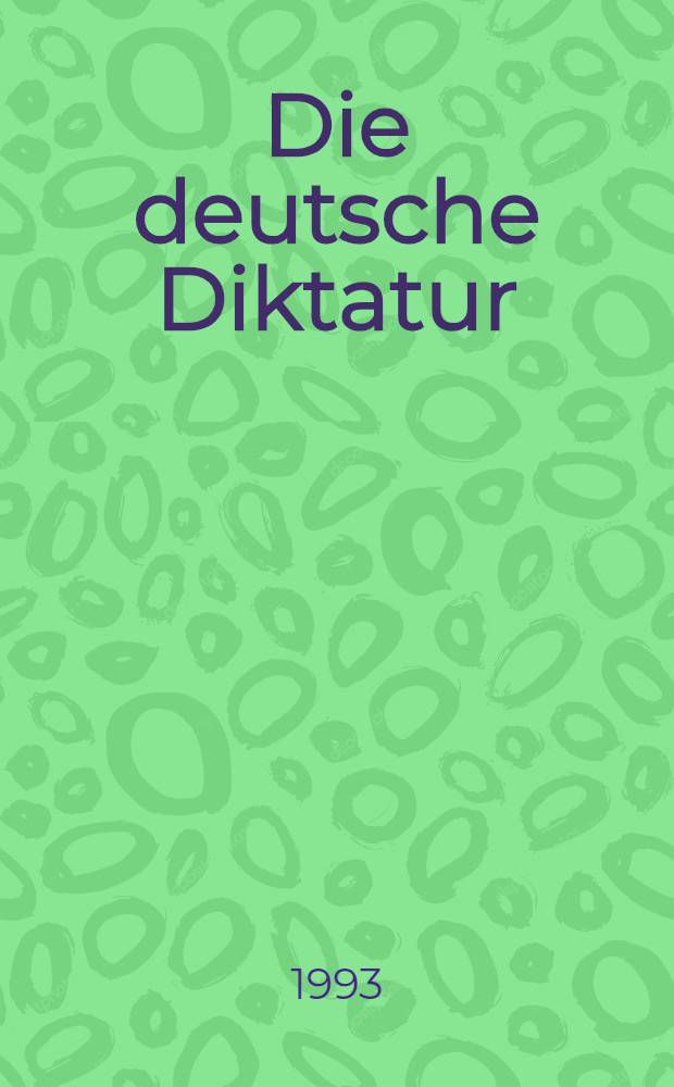 Die deutsche Diktatur : Entstehung, Struktur, Folgen des Natonalsozialismus = Немецкая диктатура