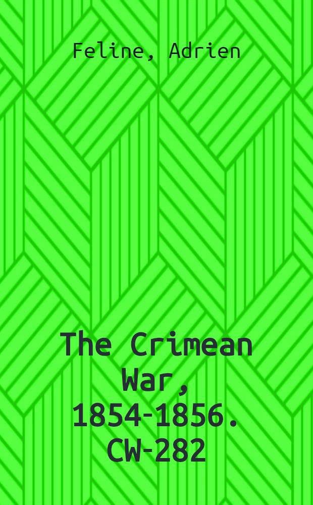 The Crimean War, 1854-1856. CW-282 : Guerre d'Orient = Восточная война: необходимая кооперация полномочий нейтральных держав