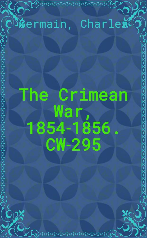 The Crimean War, 1854-1856. CW-295 : Le danger oriental = Восточная опасность