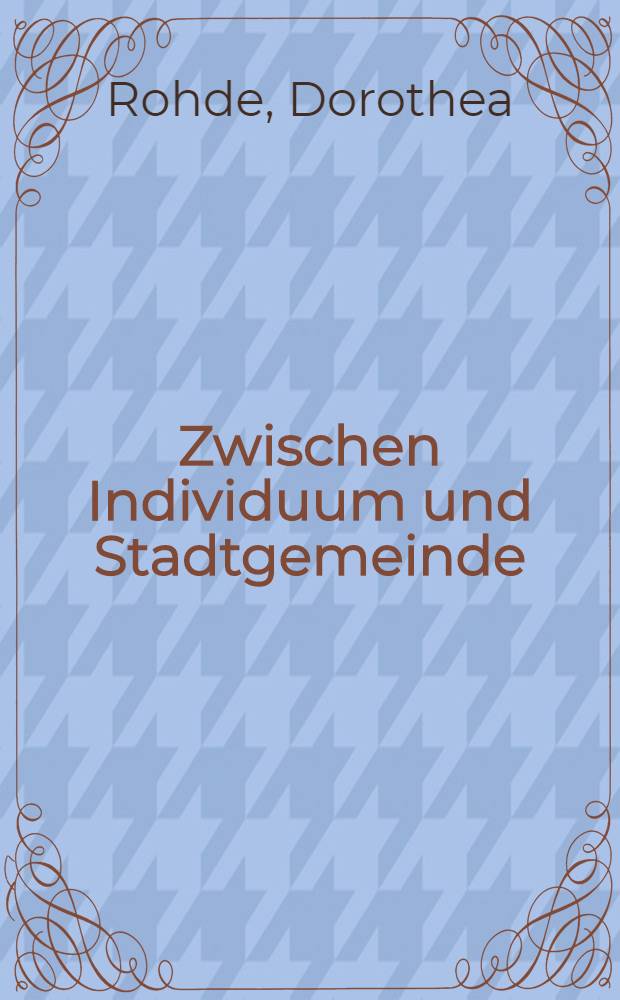 Zwischen Individuum und Stadtgemeinde : die Integration von Collegia in Hafenst&auml;dten = Между индивидуумом и городским сообществом: Интеграция в профессиональную среду портового города