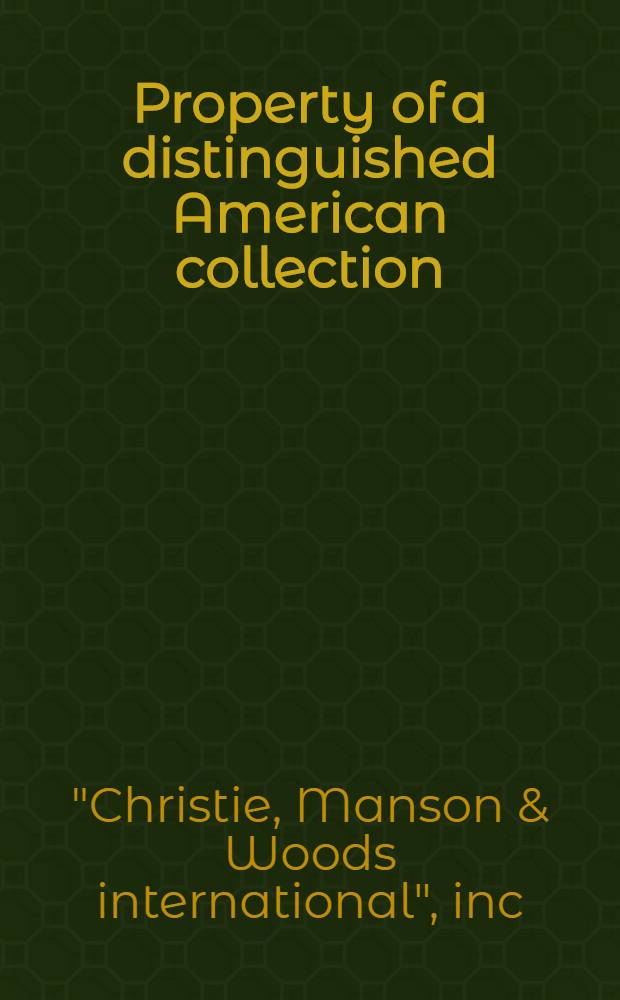 Property of a distinguished American collection : impressionist and modern : a catalogue of published auction, 4 May 2011, New York = Из выдающихся американских коллекций