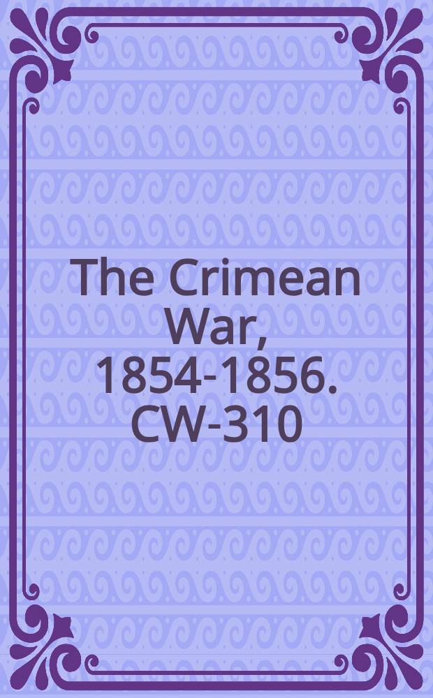 The Crimean War, 1854-1856. CW-310 : Russland und die Russen für zwölf Silbergroschen = Россия и русские