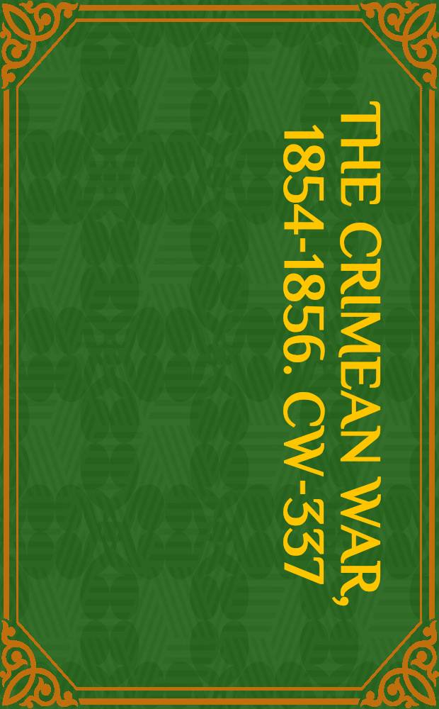 The Crimean War, 1854-1856. CW-337 : La guerre contre la Russie = Войны с Россией