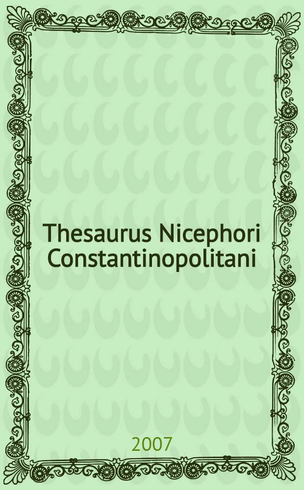 Thesaurus Nicephori Constantinopolitani : breviarium historicum = Тезаурус Никифора Константинопольского