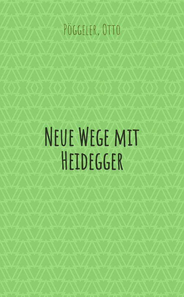 Neue Wege mit Heidegger = Новые пути с Хайдеггером