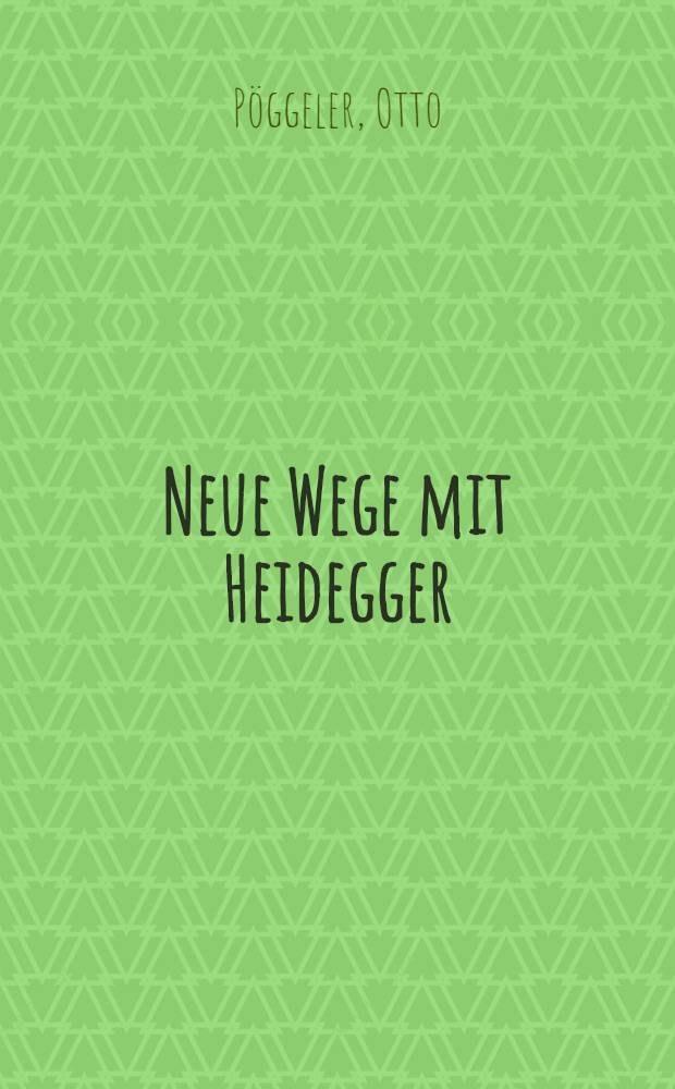 Neue Wege mit Heidegger = Новые пути с Хайдеггером
