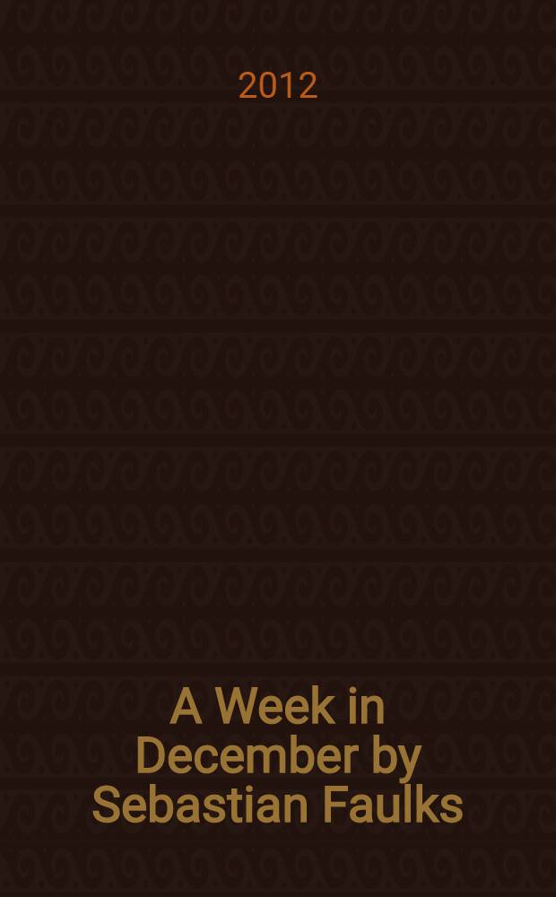 A Week in December by Sebastian Faulks : a commentary with annotations = Роман Себастьяна Фолкса "Неделя в декабре": комментарии