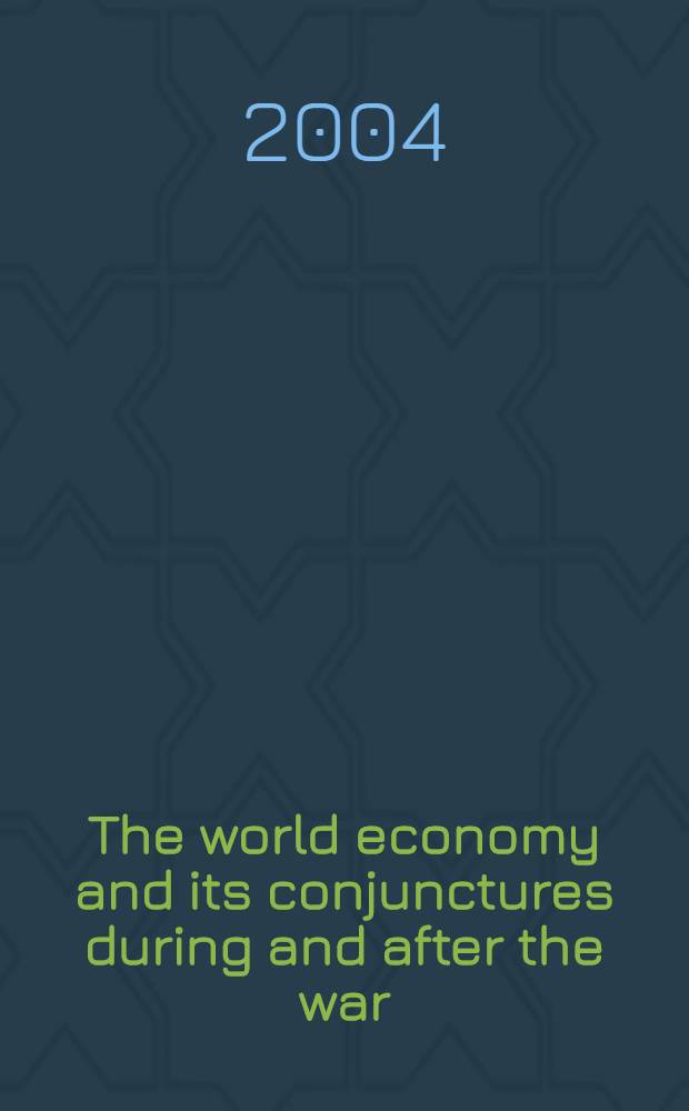 The world economy and its conjunctures during and after the war = Мировая экономика и ее коньюнктура во время и после войны