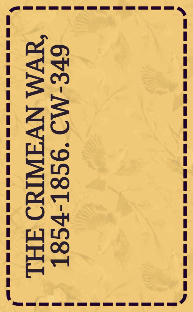The Crimean War, 1854-1856. CW-349 : Der Kriegsschauplaβ an der Donau, am Schwarzen Meer und an der Ostsee = Военные действия на Дунае, на Черном и Балтийском морях