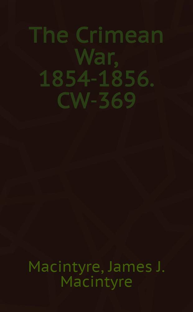 The Crimean War, 1854-1856. CW-369 : The cross and the crescent as standards in war = Крест и полумесяц в качестве стандартов в войне: их происхождение, прогресс, и злоупотреблений, разработанные епископами Рима
