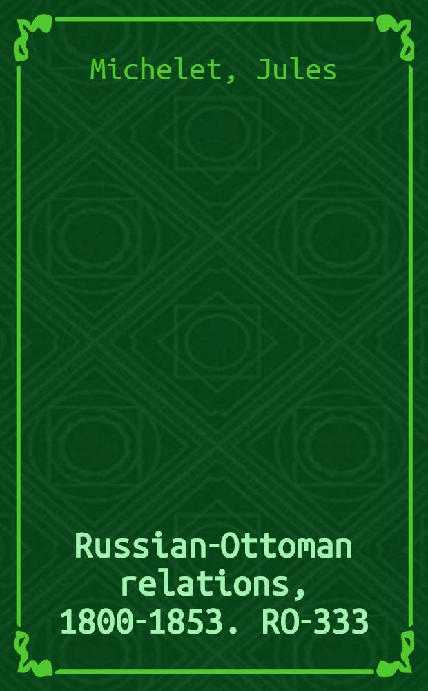 Russian-Ottoman relations, 1800-1853. RO-333 : Legendes d&eacute;mocratiques du Nord = Легенды демократического Севера